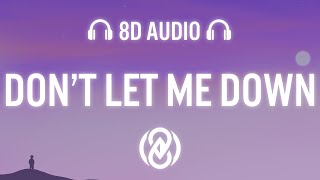 The Chainsmokers  Dont Let Me Down ft Daya Lyrics  8D Audio 🎧 [upl. by Anna-Diana]