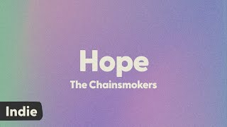 The Chainsmokers  Hope lyrics [upl. by Lenore]