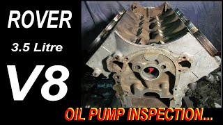 ROVER 35 Litre V8 Engine  Part 10  OIL PUMP INSPECTION [upl. by Karola]