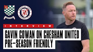 Interview Gavin Cowan on Chesham United 12 Brackley Town  Preseason Friendly  3rd August 2024 [upl. by Nyasuh659]