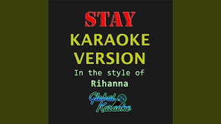 Stay Karaoke Version In the Style of Rihanna [upl. by Voltmer]