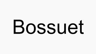 How to pronounce Bossuet [upl. by Acemaj]