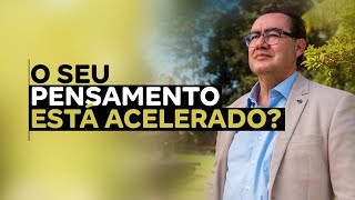 O seu pensamento está acelerado  Dr Augusto Cury [upl. by Binky]