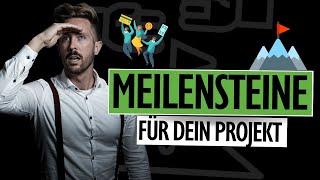 MEILENSTEINE für dein PROJEKT  Mit Projektmanagement ZIELE erreichen [upl. by Atiuqaj]