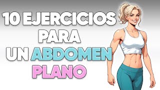 10 Ejercicios para TENER UN ABDOMEN PLANO [upl. by Senoj14]