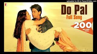 Do Pal Song  VeerZaara  Shah Rukh Khan Preity Zinta  Madan Mohan  Lata Mangeshkar Sonu Nigam [upl. by Arlie]