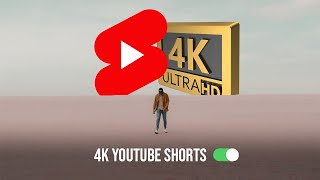 Upload YouTube Shorts in 4k [upl. by Iras2]