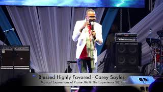 Blessed Highly Favored  Carey Sayles [upl. by Topper101]