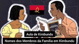 Aula de Kimbundu Como Dizer ou falar os Nomes dos membros da família em Kimbundu Língua de Angola [upl. by Georgeanna]