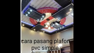 Cara memasang plafon pvc simple [upl. by Aihsenrad]