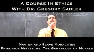 Master and Slave Moralities Friedrich Nietzsche Genealogy of Morals  A Course in Ethics [upl. by Meletius]