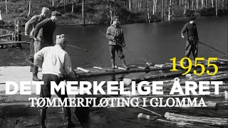 Det merkelige året 1955 Tømmefløting i Glomma [upl. by Kelsi]