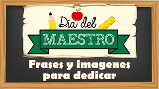 Frases para el Día del Maestroa🍎Para Dedicarle a un Maestro💡Feliz Día del Maestro [upl. by Pegma318]