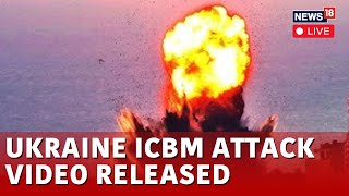 Russia Vs Ukraine War Live Update Today Ukraine Releases Video Of Russia’s ICBM Attack  N18G [upl. by Lissie]