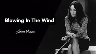 Blowing in the wind with lyrics  Singer Joan Baez Lyricist Bob Dylan [upl. by Kurtz660]