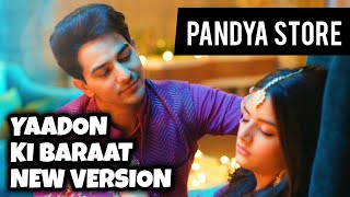 Yaadon Ki Baraat  New Version  Pandya Store  Ep 949 S2 [upl. by Ennairb315]