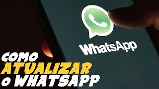 Como ATUALIZAR o WHATSAPP e MANTER o APP SEMPRE ATUALIZADO [upl. by Allemrac]