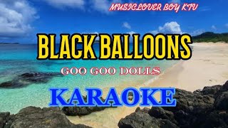 Black balloon Karaoke🎤 Goo Goo Dolls [upl. by Eifos]