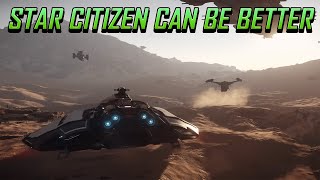 Star Citizen Can Be A Better Game [upl. by Hairabez718]