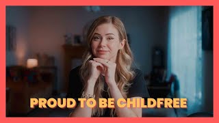 Why I Chose To Be Proud Of My Childfree Choice [upl. by Angle]