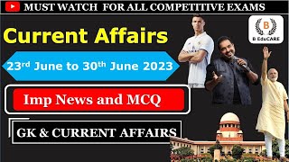 23 30 June 2023 I June Current Affairs I Weekly Current Affairs  Week 4 June 2023 Round Up [upl. by Nekal]