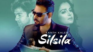 Silsila Kanth Kaler Full Song  Jassi Bros  Kamal Kaler  New Punjabi Songs 2018 [upl. by Eidod]