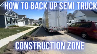 How to back up semi truck in construction zone new video vlog education ￼ [upl. by Setarcos]