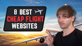 8 Best Cheap Flight Booking Websites For Great Flight Deals  Save Money On Your Flights [upl. by Akeem205]