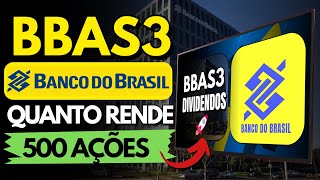 BBAS3 VALE A PENA INVESTIR NO BANCO DO BRASIL QUANTO RENDE 500 AÇÕES [upl. by Vahe94]