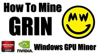 How To Mine GRIN  GrinGoldMiner AMD amp Nvidia GPU Mining Guide For WINDOWS [upl. by Nehgem]