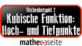 Kubische Funktion Hochpunkte und Tiefpunkte kubischer Parabeln berechnen Beispiel 1  A0503 [upl. by Ojillek]