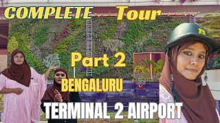 Bengaluru Terminal2 Airport Prat 2 international Airport [upl. by Ecitnerp]