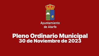 PLENO MUNICIPAL ORDINARIO  30 NOVIEMBRE 2023 [upl. by Jerrine818]