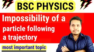 impossibility of a particle following a trajectory  bsc physics [upl. by Annekcm]