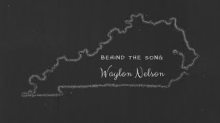 Behind The Song with Waylon Nelson [upl. by Brigham]