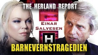 Barnevernstragedien Norge  Einar Salvesen Herland Report TV [upl. by Hafinah762]