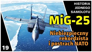 MiG25  Postrach NATO najszybszym myśliwcem świata  Historia jednego samolotu [upl. by Hsemin]