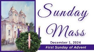 December 1 2024  First Sunday of Advent Mass [upl. by Zul]