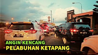 Situasi Pelabuhan Ketapang Terbaru Hari Ini [upl. by Hawkins236]