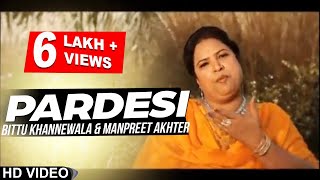 Bittu Khannewala l Manpreet Akhtar  Pardesi  New Punjabi Song 2020  Hit Songs AnandMusic [upl. by Renfred]