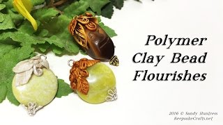 Polymer Clay Bead Flourishes Tutorial [upl. by Lefty]