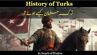 How did Turks Become Muslims History of Turksinsearchofwisdom hindi urdu [upl. by Coulombe]