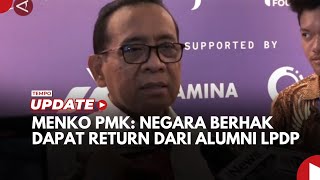 Menko PMK Pratikno Sebut Negara Berhak Mendapat Return dari Alumni LPDP [upl. by Nohsid768]