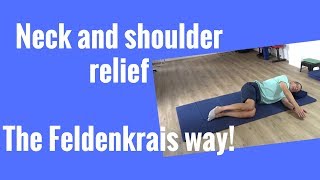 Neck and shoulder relief the Feldenkrais Way [upl. by Rosaline867]