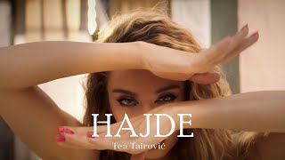 TEA TAIROVIC  HAJDE OFFICIAL VIDE0 2021 [upl. by Yalhsa216]