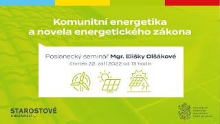 Komunitní energetika a novela energetického zákona  poslanecký seminář Mgr Elišky Olšákové [upl. by Aurel]