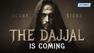 THE DAJJAL IS COMING  SCARY SIGNS [upl. by Philoo]