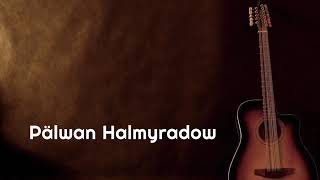 Pälwan Halmyradow Akjam Gitara aýdymy [upl. by Ahtiekahs]