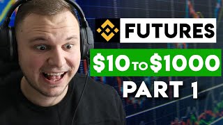 Turn 10 into 1000 Binance Futures Trading Part 1  Bitcoin Leverage Trading Tutorial [upl. by Flight]