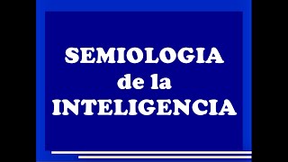 SEMIOLOGIA DE LA INTELIGENCIA  SEMIOLOGIA PSIQUIATRICA 9º PARTE [upl. by Ydderf]